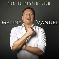 Manny Manuel – Por Tu Respiración