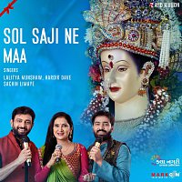 Lalitya Munshaw, Hardik Dave, Sachin Limaye – Sol Saji Ne Maa