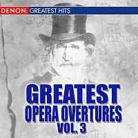 Různí interpreti – Greatest Opera Overtures, Volume 3