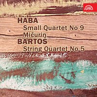 Různí interpreti – Hába: Malý kvartet č. 9, Mičurin - Bartoš: Smyčcový kvartet č. 5