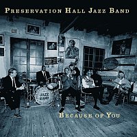Preservation Hall Jazz Band – Because of You