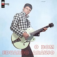 Eduardo Araujo – O Bom