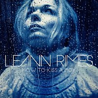 LeAnn Rimes – How to Kiss a Boy
