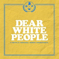 Přední strana obalu CD Dear White People (A Netflix Original Series Soundtrack)