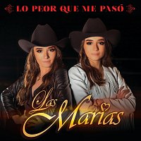 Las Marías – Lo Peor Que Me Pasó