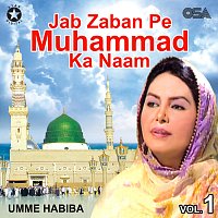 Umme Habiba – Jab Zaban Pe Muhammad Ka Naam, Vol. 1