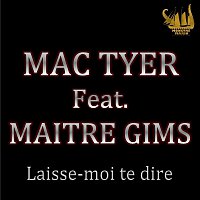 Mac Tyer, Maitre Gims – Laisse moi te dire