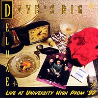 Dave's Big Deluxe – Live At The University High Prom '97