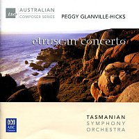 Tasmanian Symphony Orchestra, Richard Mills, Antony Walker – Glanville-Hicks: Etruscan Concerto