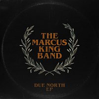 The Marcus King Band – Due North EP