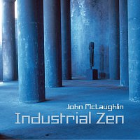 John McLaughlin – Industrial Zen