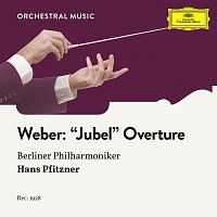 Berliner Philharmoniker, Hans Pfitzner – Weber: "Jubel" - Overture, Op. 59