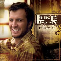 Luke Bryan – I'll Stay Me