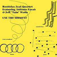Rostislav Fraš Quartet feat. Antonio Farao & Jeff "Tain" Watts – Use The Moment CD