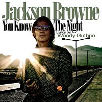 Jackson Browne – You Know The Night