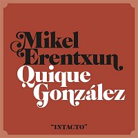 Mikel Erentxun – Intacto (feat. Quique González)