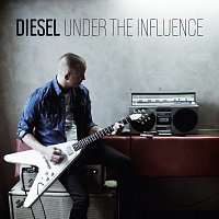 Diesel – Under The Influence