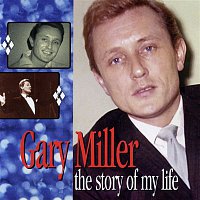 Gary Miller – The Story Of My Life: The Pye Anthology