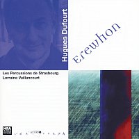 Les Percussions De Strasbourg, Lorraine Vaillancourt – H. Dufourt - Erewhon