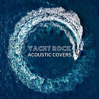 Různí interpreti – Yacht Rock Acoustic Covers