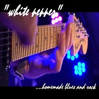 White Pepper – Homemade Blues And Rock