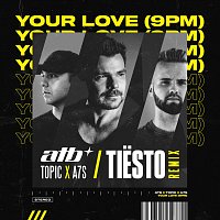 Your Love (9PM) [Tiesto Remix]