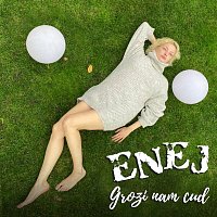 Enej – Grozi nam cud