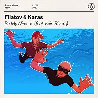 Filatov & Karas – Be My Nirvana (feat. Kain Rivers)