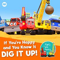 Digley & Dazey – If You're Happy and You Know It (Dig It Up!)