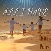 Bishop Peters – All i Have