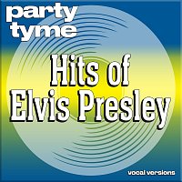 Party Tyme – Hits of Elvis Presley - Party Tyme [Vocal Versions]