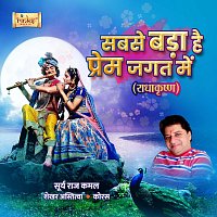 Surya Raj Kamal – Sabse Bada Hai Prem Jagat Mein (From "RadhaKrishn")