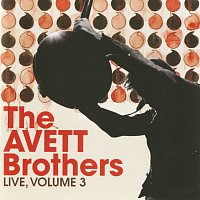 The Avett Brothers – Live, Vol. 3 [Live At Bojangles' Coliseum/2009]