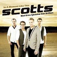 Scotts – In A Moment Like This