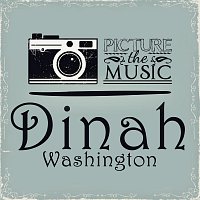 Dinah Washington – Picture The Music