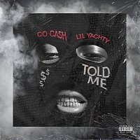 Co Cash, Lil Yachty – tOlD mE