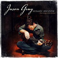 Jason Gray – Acoustic Storytime (Live Songs And Stories)
