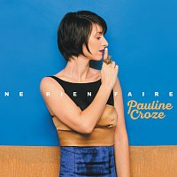 Pauline Croze – Ne rien faire