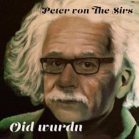 Peter von the Sirs – 0id wurdn