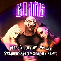 Curtis – Pezsgő Kaviár Kurvák (Sterbinszky x RobxDan Remix)