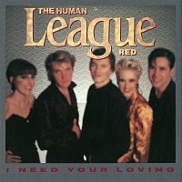 The Human League – I Need Your Loving