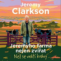 Přední strana obalu CD Clarkson: Jeremyho farma nejen zvířat. Než se vrátí krávy