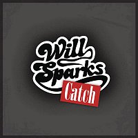 Will Sparks – Catch