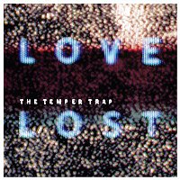 The Temper Trap – Love Lost