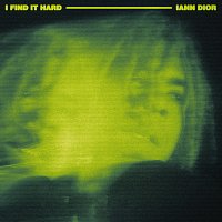 Iann Dior – I Find It Hard