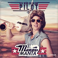 Manni Manta – Ich war so gern Pilot