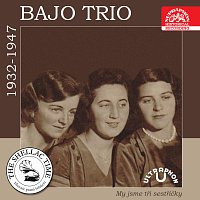 Přední strana obalu CD Historie psaná šelakem - Bajo trio: My jsme tři sestřičky (nahrávky z let 1932-1947)