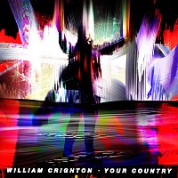 William Crighton – Your Country