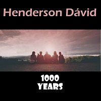Henderson Dávid – 1000 Years
