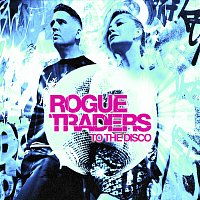 Rogue Traders – To The Disco